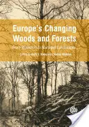 I boschi e le foreste d'Europa che cambiano: Dal bosco selvaggio ai paesaggi gestiti - Europe's Changing Woods and Forests: From Wildwood to Managed Landscapes