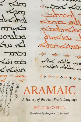Aramaico: Storia della prima lingua del mondo - Aramaic: A History of the First World Language