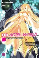 Accel World, Vol. 15 (Light Novel): La fine e l'inizio - Accel World, Vol. 15 (Light Novel): The End and the Beginning