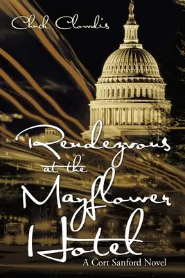 Appuntamento al Mayflower Hotel: Un romanzo di Cort Sanford - Rendezvous at the Mayflower Hotel: A Cort Sanford Novel