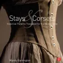 Soggiorni e corsetti: Modelli storici tradotti per il corpo moderno - Stays and Corsets: Historical Patterns Translated for the Modern Body