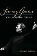 Genio servente: Carlo Maria Giulini - Serving Genius: Carlo Maria Giulini