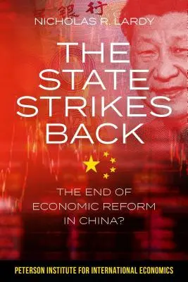 Lo Stato colpisce ancora: La fine della riforma economica in Cina? - The State Strikes Back: The End of Economic Reform in China?