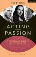 Recitare con passione: La guida di un performer alle emozioni su commissione - Acting with Passion: A Performer's Guide to Emotions on Cue