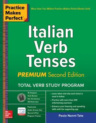 La pratica rende perfetti: i tempi verbali italiani, terza edizione premium - Practice Makes Perfect: Italian Verb Tenses, Premium Third Edition