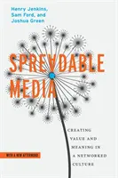 Media diffondibili: Creare valore e significato in una cultura in rete - Spreadable Media: Creating Value and Meaning in a Networked Culture