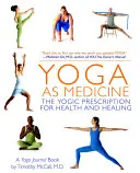 Yoga come medicina: La ricetta yogica per la salute e la guarigione - Yoga as Medicine: The Yogic Prescription for Health and Healing