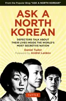 Chiedi a un nordcoreano: I disertori raccontano la loro vita all'interno della nazione più segreta del mondo - Ask a North Korean: Defectors Talk about Their Lives Inside the World's Most Secretive Nation
