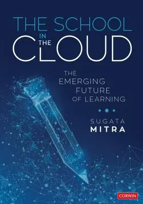 La scuola nella nuvola: Il futuro emergente dell'apprendimento - The School in the Cloud: The Emerging Future of Learning
