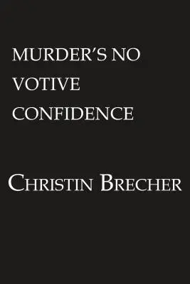 L'omicidio non è una fiducia votiva - Murder's No Votive Confidence