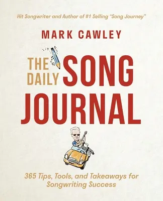 Il Diario quotidiano della canzone: 365 consigli, strumenti e spunti per il successo canoro - The Daily Song Journal: 365 Tips, Tools, and Takeaways for Songwriting Success