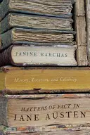 Questioni di fatto in Jane Austen: Storia, luogo e celebrità - Matters of Fact in Jane Austen: History, Location, and Celebrity