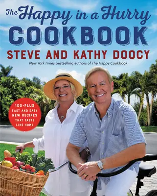 Il libro di cucina Happy in a Hurry: 100 nuove ricette facili e veloci che hanno il sapore di casa - The Happy in a Hurry Cookbook: 100-Plus Fast and Easy New Recipes That Taste Like Home