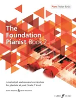 The Foundation Pianist, Book 2, Bk 2: A Technical and Musical Curriculum for Pianists at Post Grade 2 Level (Il pianista di base, libro 2, mazzo 2) - The Foundation Pianist, Book 2, Bk 2: A Technical and Musical Curriculum for Pianists at Post Grade 2 Level