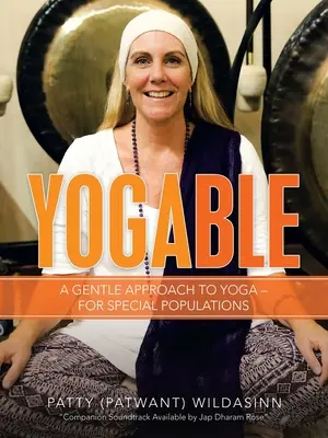 Yogable: Un approccio gentile allo yoga - per popolazioni speciali - Yogable: A Gentle Approach to Yoga - for Special Populations