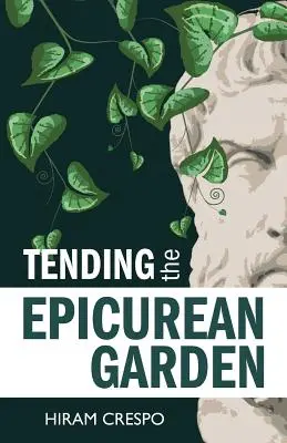 Curare il giardino epicureo - Tending the Epicurean Garden