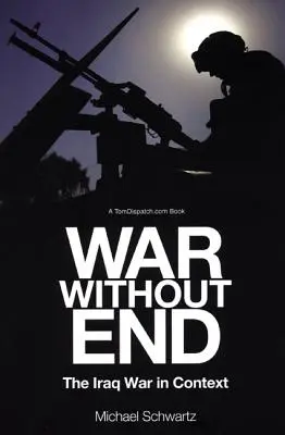 Guerra senza fine: La guerra in Iraq nel contesto - War Without End: The Iraq War in Context