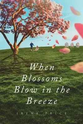 Quando i fiori soffiano nella brezza - When Blossoms Blow In The Breeze