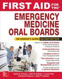 Primo soccorso per le prove orali di medicina d'urgenza, seconda edizione - First Aid for the Emergency Medicine Oral Boards, Second Edition