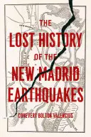 La storia perduta dei terremoti di New Madrid - The Lost History of the New Madrid Earthquakes