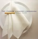Il libro di cucina della Lavanderia francese - The French Laundry Cookbook