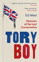 Tory Boy: Memorie dell'ultimo conservatore - Tory Boy: Memoirs of the Last Conservative