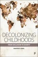 Decolonizzare l'infanzia: Dall'esclusione alla dignità - Decolonizing Childhoods: From Exclusion to Dignity