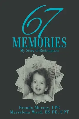 67 ricordi: La mia storia di redenzione - 67 Memories: My Story of Redemption