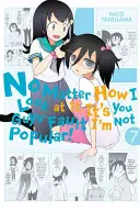 Non importa come la vedo io, è colpa vostra se non sono popolare!, volume 7 - No Matter How I Look at It, It's You Guys' Fault I'm Not Popular!, Volume 7
