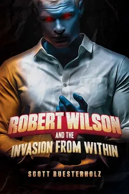 Robert Wilson e l'invasione dall'interno - Robert Wilson and the Invasion from Within