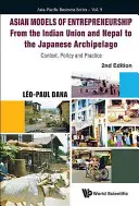 Modelli asiatici di imprenditorialità - Dall'Unione Indiana e dal Nepal all'arcipelago giapponese: Contesto, politica e pratica - Asian Models of Entrepreneurship - From the Indian Union and Nepal to the Japanese Archipelago: Context, Policy and Practice