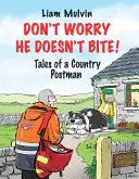 Non preoccuparti, non morde! Racconti di un postino di campagna - Don't Worry He Doesn't Bite!: Tales of a Country Postman