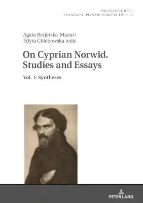 Su Cipriano Norwid. Studi e saggi: Vol. 1: Sintesi - On Cyprian Norwid. Studies and Essays: Vol. 1: Syntheses