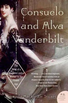 Consuelo e Alva Vanderbilt: La storia di una figlia e di una madre nella “Gilded Age”. - Consuelo and Alva Vanderbilt: The Story of a Daughter and a Mother in the Gilded Age