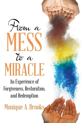 Da un disastro a un miracolo: Un'esperienza di perdono, restauro e redenzione - From a Mess to a Miracle: An Experience of Forgiveness, Restoration, and Redemption