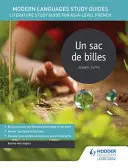 Guide allo studio delle lingue moderne: Un sac de billes - Guida allo studio della letteratura per il livello AS/A di francese - Modern Languages Study Guides: Un sac de billes - Literature Study Guide for AS/A-level French