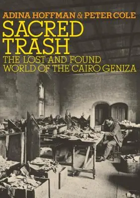 Sacri rifiuti: Il mondo perduto e ritrovato della Geniza del Cairo - Sacred Trash: The Lost and Found World of the Cairo Geniza