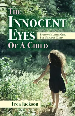 Gli occhi innocenti di un bambino: La bambina di tutti, ma non di nessuno - The Innocent Eyes of a Child: Everyone's Little Girl, But Nobody's Child