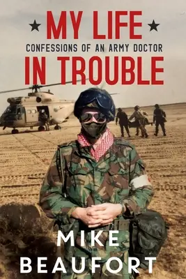 La mia vita nei guai - Confessioni di un medico militare - My Life in Trouble - Confessions of an Army Doctor
