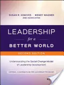 Leadership per un mondo migliore: Comprendere il modello di cambiamento sociale nello sviluppo della leadership - Leadership for a Better World: Understanding the Social Change Model of Leadership Development