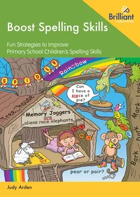 Potenziare le abilità ortografiche: Strategie divertenti per migliorare le abilità ortografiche dei bambini della scuola primaria - Boost Spelling Skills: Fun Strategies to Improve Primary School Children's Spelling Skills