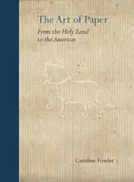 L'arte della carta: Dalla Terra Santa alle Americhe - The Art of Paper: From the Holy Land to the Americas