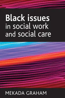 Problemi neri nel lavoro sociale e nell'assistenza sociale - Black Issues in Social Work and Social Care
