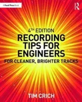 Consigli di registrazione per ingegneri: Per tracce più pulite e brillanti - Recording Tips for Engineers: For Cleaner, Brighter Tracks