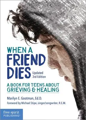 Quando muore un amico: Un libro per adolescenti sul lutto e la guarigione - When a Friend Dies: A Book for Teens about Grieving & Healing