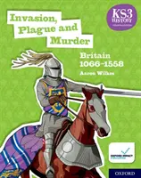 Storia KS3 4a edizione: Invasione, peste e omicidio: Gran Bretagna 1066-1558 Libro dello studente - KS3 History 4th Edition: Invasion, Plague and Murder: Britain 1066-1558 Student Book