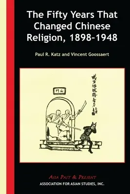 I cinquant'anni che cambiarono la religione cinese, 1898-1948 - The Fifty Years That Changed Chinese Religion, 1898-1948