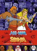 He-Man e She-Ra: Guida completa alle avventure animate classiche - He-Man and She-Ra: A Complete Guide to the Classic Animated Adventures