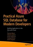 Azure SQL Database pratico per sviluppatori moderni: Creare applicazioni nel cloud Microsoft - Practical Azure SQL Database for Modern Developers: Building Applications in the Microsoft Cloud