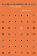 Militarismo di genere in Canada: Imparare il conformismo e la resistenza - Gendered Militarism in Canada: Learning Conformity and Resistance